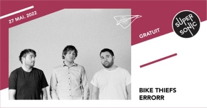 Bike Thiefs • Errorr / Supersonic (Free entry)