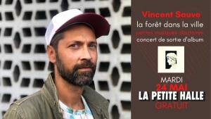 Vincent Sauve : La Forêt dans la Ville (Release Party)