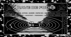Rave de Folies w/ Skylax, Outdom, Marbré, Fantin Zoo, Odd Pleasures !