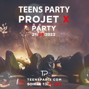 Projet X Teens Party Paris [13/17ans]