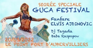 Soirée spéciale GUCA FESTIVAL / FANFARE ELVIS AJDINOVIC + GUESTS