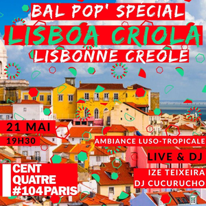Bal Pop' spécial Luso-tropical Lisboa criola/Lisbonne créole !