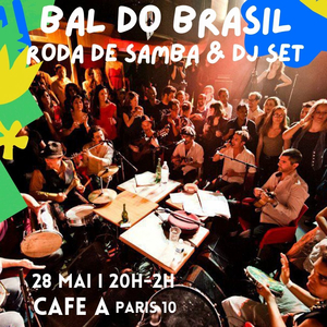 Bal do Brasil ! Roda de samba Zabumba & DJ set I Café A