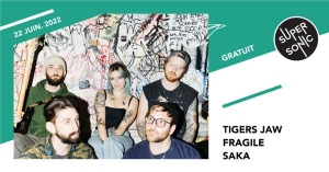 Tigers Jaw • Fragile • SAKA / Supersonic (Freen entry)