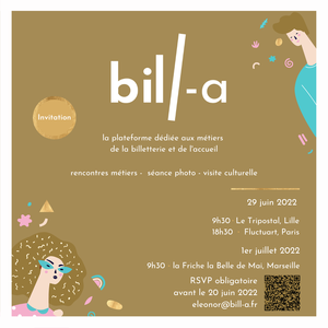 Les rencontres BILL-A la plateforme dédiée aux métiers de la billetterie et de l'accueil