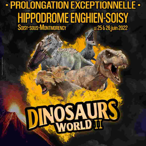 Exposition de dinosaures • Dinosaurs World - PROLONGATION