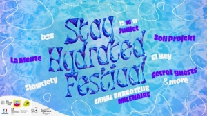 Stay Hydrated Festival - El Hey, La Meute, P2Z, Slowciety & Zoll Projekt