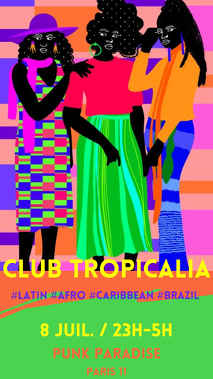 CLUB TROPICALIA ! Clubbing reggaeton, afrobeats, dancehall & funk brazil à Paris 11 !