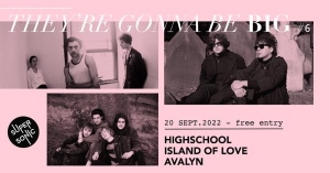 They're Gonna Be Big #6 : Highschool • Avalyn • Island of Love / Supersonic