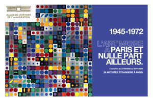 Paris et nulle part ailleurs, 24 artistes étrangers à Paris de 1945 à 1972