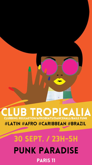 CLUB TROPICALIA ! Clubbing reggaeton, afrobeats, dancehall & funk brazil