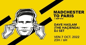Madchester to Paris SUP 015 - Dave Haslam DJ set (The Haçienda)