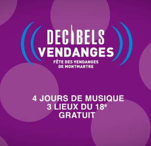 Decibels Vendanges - Concerts - Fête des Vendanges de Montmartre