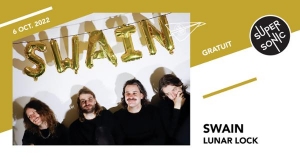 Swain • Lunar Lock / Supersonic (Free entry)