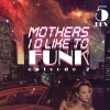 Mothers I'd Like to Funk #2