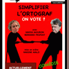 affiche SIMPLIFIER L'ORTOGRAF. ON VOTE ?