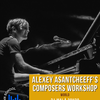 affiche Alexey Asantcheeff's Composers Workshop