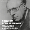 Requiem pour Jean Noir. Hommage à Jean Cassou