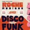 affiche FREE YOUR FUNK : ROCHE MUSIQUE LOVES DISCO AND FUNK