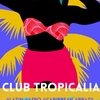affiche CLUB TROPICALIA - clubbing latino, afro, caribbean & brazil
