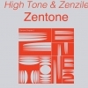 HIGH TONE & ZENZILE : ZENTONE