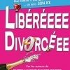 LIBÉRÉEEE DIVORCÉEE