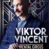 Viktor Vincent - Mental Circus - réveillon du 31
